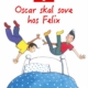 Oscar skal sove hos Felix forside