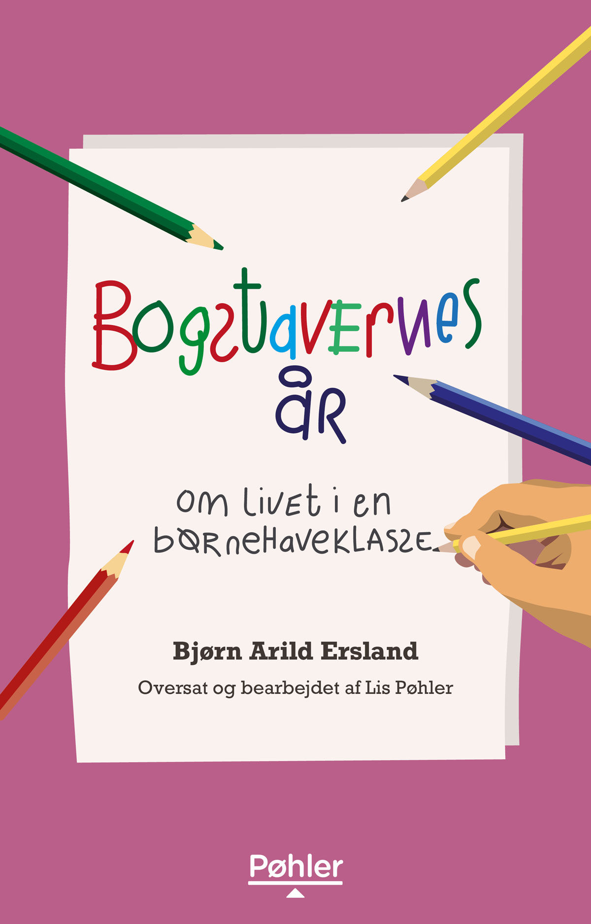 Bogstavernes år - om livet i en børnehaveklasse Forside